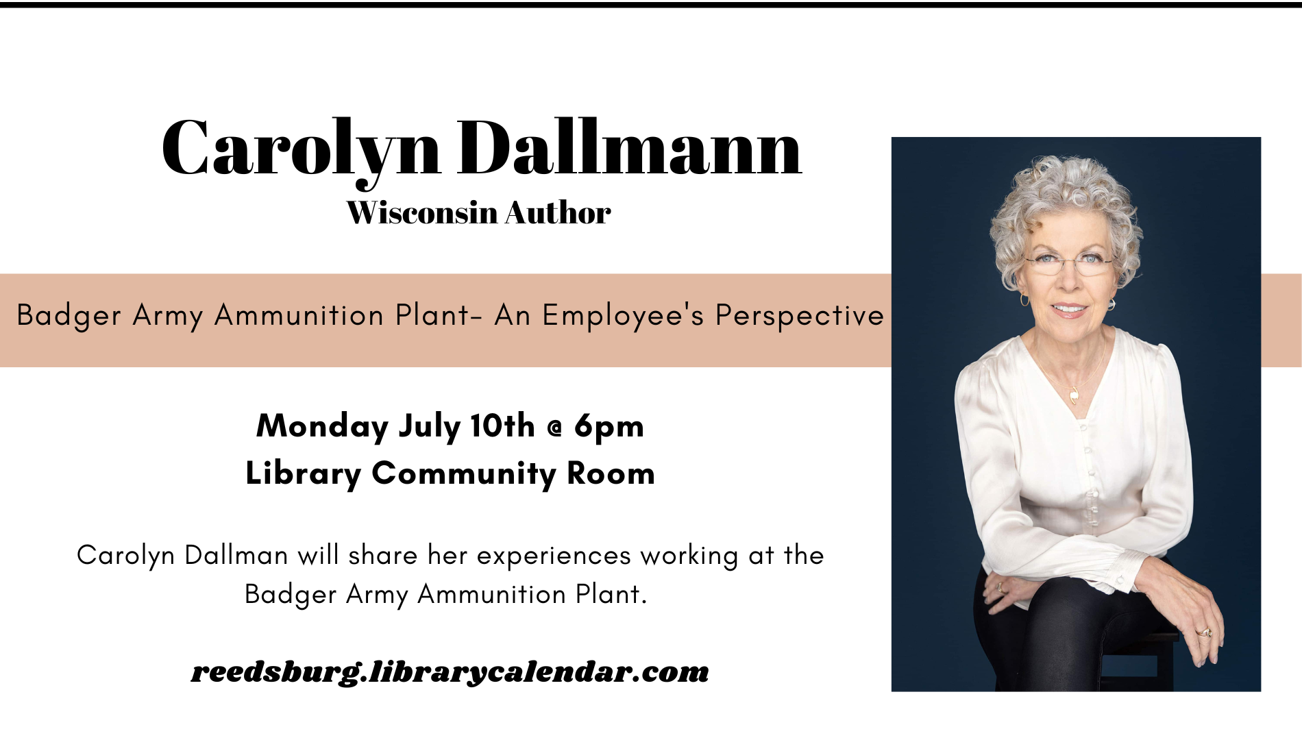 Carolyn Dallmann presents: The Badger Army Ammunition Plant: An Employee's Perspective on July 10th at 6pm.