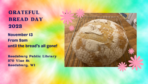 Image of Bread loaf with caption: "Gratefule Bread Day November 13 from 9am until the Bread's all gone!"