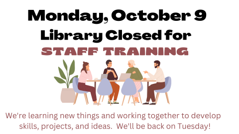 Library Closed for staff Training 10/9/2023