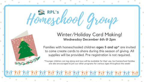 December 6th, the Homeschool Group will make Holiday/Winter cards!